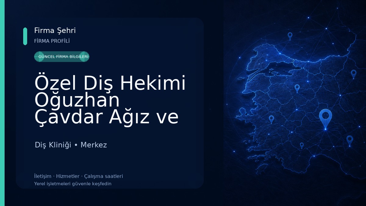 Özel Diş Hekimi Oğuzhan Çavdar Ağız ve Diş Sağlığı Mauayenehanesi 