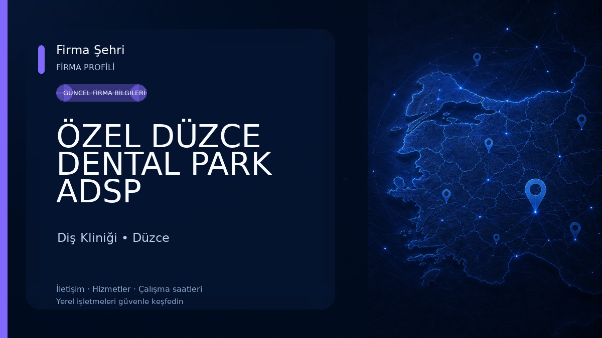 ÖZEL DÜZCE DENTAL PARK ADSP