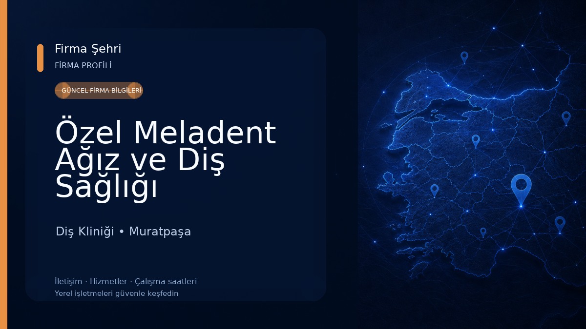 Özel Meladent Ağız ve Diş Sağlığı Polikliniği 