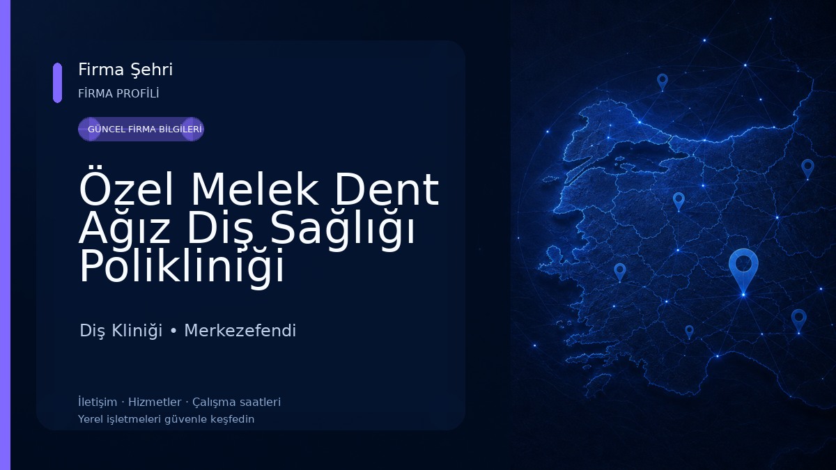 Özel Melek Dent Ağız Diş Sağlığı Polikliniği