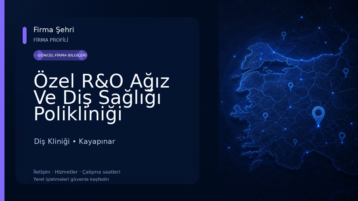 Özel R&O Ağız Ve Diş Sağlığı Polikliniği 