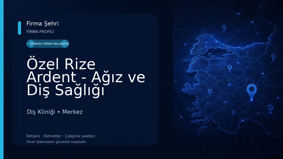 Özel Rize Ardent - Ağız ve Diş Sağlığı Diş Kliniği