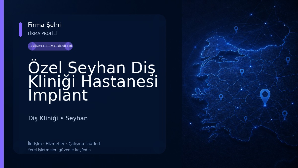 Özel Seyhan Diş Kliniği Hastanesi İmplant Zirkonyum Hekimi Acil Polikinliği En İyi 7/24 Açık Adana Diş Kliniği