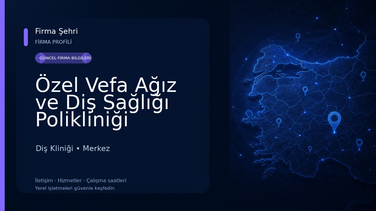 Özel Vefa Ağız ve Diş Sağlığı Polikliniği Diş Kliniği