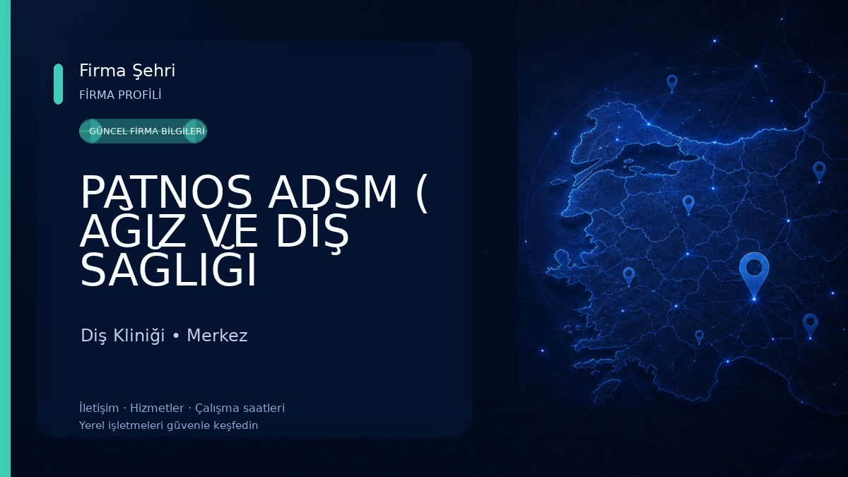 PATNOS ADSM ( AĞIZ VE DİŞ SAĞLIĞI MERKEZİ)