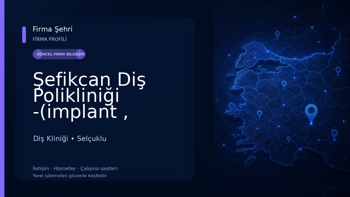 Şefikcan Diş Polikliniği -(implant , ortodonti , dişeti hastalıkları ,diş hekimi)