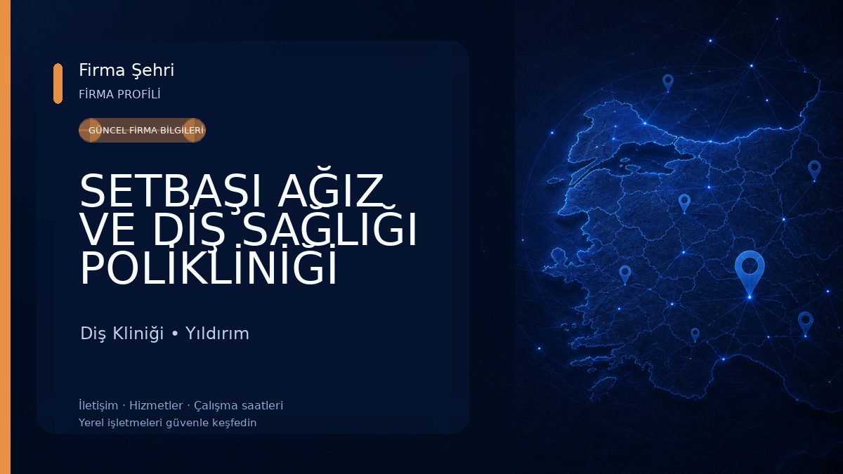 SETBAŞI AĞIZ VE DİŞ SAĞLIĞI POLİKLİNİĞİ -BURSA ACİL DİŞ Diş Kliniği