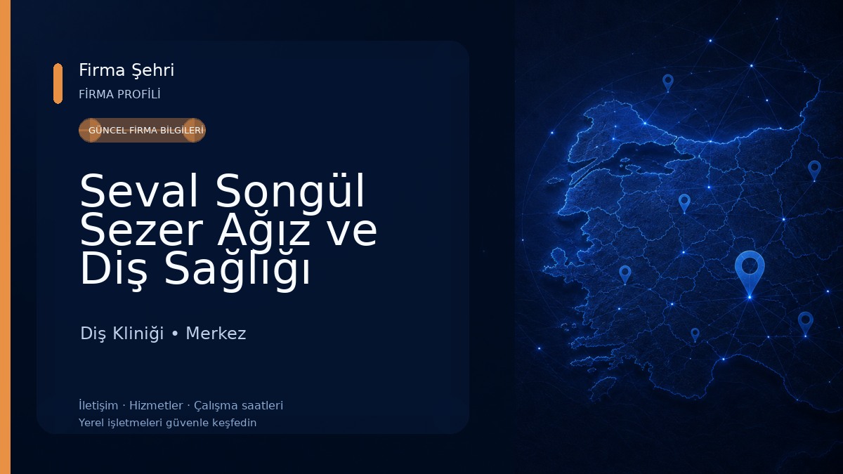Seval Songül Sezer Ağız ve Diş Sağlığı Kliniği Diş Kliniği