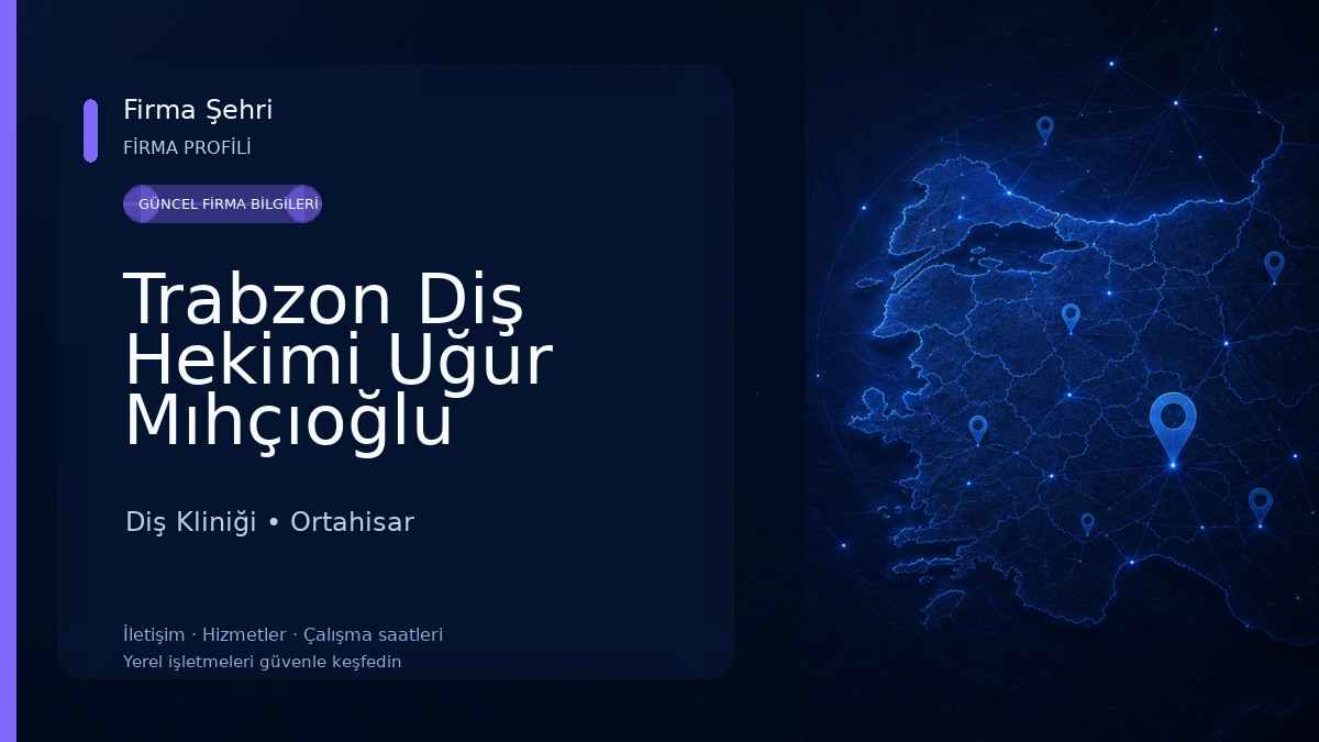 Trabzon Diş Hekimi Uğur Mıhçıoğlu Diş Kliniği