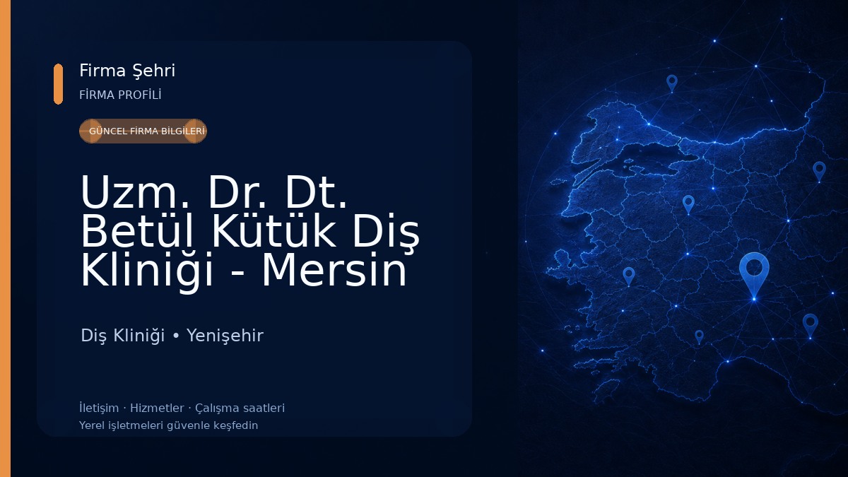 Uzm. Dr. Dt. Betül Kütük Diş Kliniği - Mersin Kanal Tedavisi Diş Kliniği