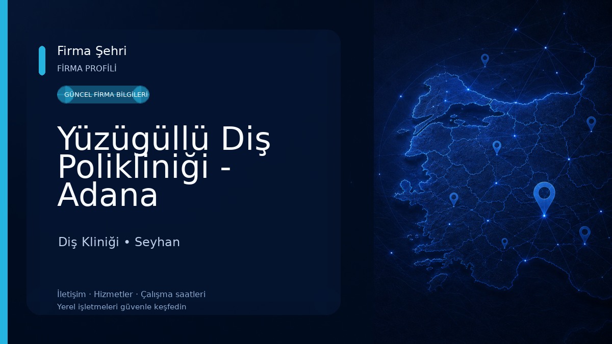 Yüzügüllü Diş Polikliniği - Adana
